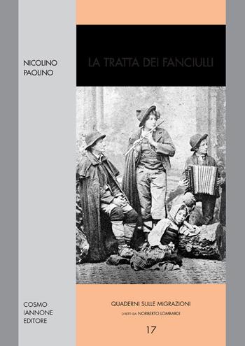 La tratta dei fanciulli - Nicolino Paolino - Libro Cosmo Iannone Editore 2007, Quaderni sulle migrazioni | Libraccio.it