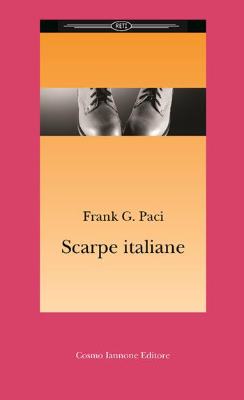 Scarpe italiane - Frank G. Paci - Libro Cosmo Iannone Editore 2007, Reti | Libraccio.it