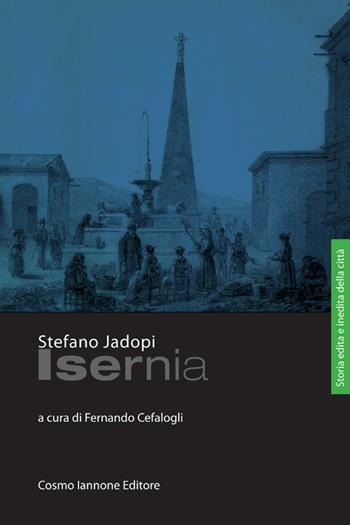 Isernia - Stefano Jadopi - Libro Cosmo Iannone Editore 2009 | Libraccio.it