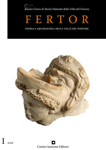 Fertor I. Storia e archeologia della valle del Fortore  - Libro Cosmo Iannone Editore 2009 | Libraccio.it