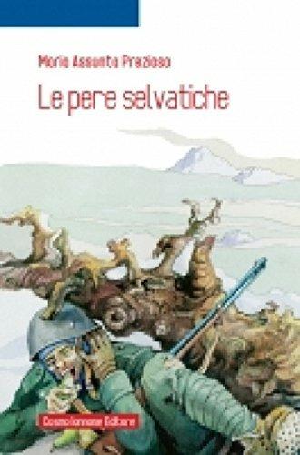 Le pere selvatiche - M. Assunta Prezioso - Libro Cosmo Iannone Editore 2010 | Libraccio.it