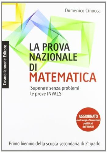 La prova nazionale di matematica. - Domenico Cinocca - Libro Cosmo Iannone Editore 2011 | Libraccio.it