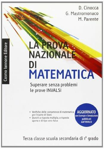 La prova nazionale di matematica. Per la 3ª classe della Scuola media - Domenico Cinocca, Giuseppe Mastromonaco, Marzia G. Parente - Libro Cosmo Iannone Editore 2011 | Libraccio.it