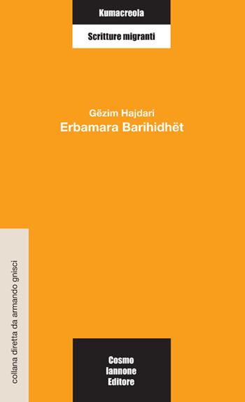 Erbamara Barihidmët - Gëzim Hajdari - Libro Cosmo Iannone Editore 2013, Kumacrèola | Libraccio.it