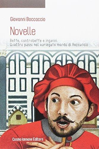 Novelle. Beffe, contro beffe e inganni. Quattro passi nel variegato mondo di Boccaccio. Per la Scuola media - Giovanni Boccaccio - Libro Cosmo Iannone Editore 2016 | Libraccio.it