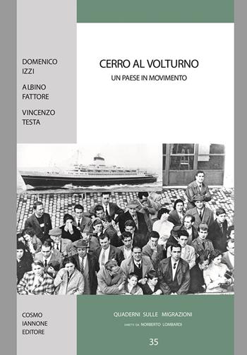 Cerro al Volturno. Un paese in movimento - Domenico Izzi, Albino Fattore, Vincenzo Testa - Libro Cosmo Iannone Editore 2016, Quaderni sulle migrazioni | Libraccio.it