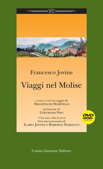 Viaggi nel Molise. Con DVD video - Francesco Jovine - Libro Cosmo Iannone Editore 2018, Reti | Libraccio.it