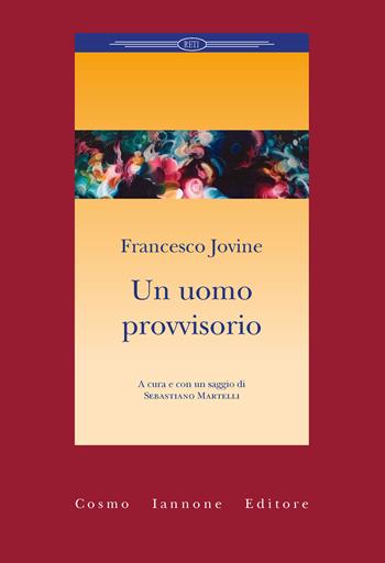 Un uomo provvisorio - Francesco Jovine - Libro Cosmo Iannone Editore 2025, Reti | Libraccio.it