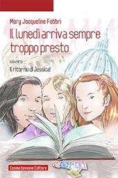 Il lunedì arriva sempre troppo presto. Ovvero il ritorno di Jessica! Con e-book