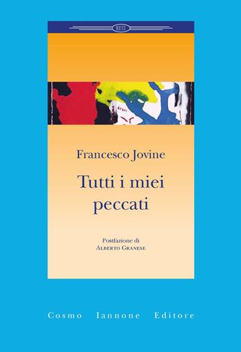 Tutti i miei peccati - Francesco Jovine - Libro Cosmo Iannone Editore 2026, Reti | Libraccio.it