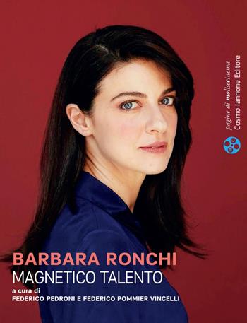 Barbara Ronchi. Magnetico talento  - Libro Cosmo Iannone Editore 2026, Pagine di MoliseCinema | Libraccio.it