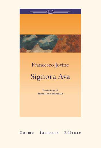 Signora Ava - Francesco Jovine - Libro Cosmo Iannone Editore 2023 | Libraccio.it