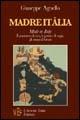 Madre Itàlia. Il lungo cammino della lingua italiana - Giuseppe Agnello - Libro L'Autore Libri Firenze 2009, Biblioteca 80. Saggi | Libraccio.it
