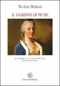 Il giardino di piume - Nicoletta Molinari - Libro L'Autore Libri Firenze 2006, Biblioteca 80. Poeti | Libraccio.it