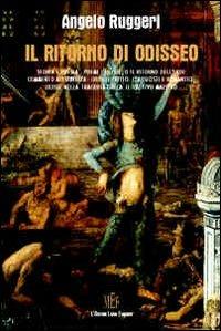 Il ritorno di Odisseo. La figura di Ulisse fra storia e poesia - Angelo Ruggeri - Libro L'Autore Libri Firenze 2009, Biblioteca 80. Saggi | Libraccio.it