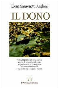 Il dono - Elena Sansonetti Anglani - Libro L'Autore Libri Firenze 2008, Biblioteca 80 | Libraccio.it