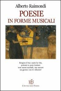 Poesie in forme musicali - Alberto Raimondi - Libro L'Autore Libri Firenze 2008, Biblioteca 80 | Libraccio.it