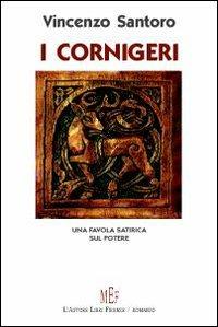 I Cornigeri. Una favola satirica sul potere - Vincenzo Santoro - Libro L'Autore Libri Firenze 2008, Biblioteca 80 | Libraccio.it
