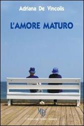 L'amore maturo. L'età matura non ostacola il vero amore