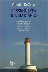 Passeggiata sul Mar Nero - Vittorino De Zanet - Libro L'Autore Libri Firenze 2010, Biblioteca 80 | Libraccio.it