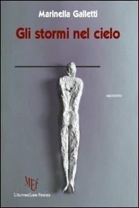 Gli stormi nel cielo - Marinella Galletti - Libro L'Autore Libri Firenze 2011, Biblioteca 80 | Libraccio.it