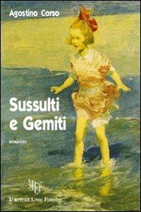 Sussulti e gemiti - Agostino Corso - Libro L'Autore Libri Firenze 2011, Biblioteca 80 | Libraccio.it