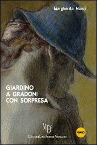 Giardino a gradoni con sorpresa - Margherita Nardi - Libro L'Autore Libri Firenze 2012, Biblioteca 80 | Libraccio.it