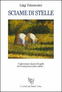 Sciame di stelle - Luigi Paternoster - Libro L'Autore Libri Firenze 2009, Biblioteca 80 | Libraccio.it