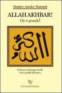 Allah Akhbar! (Dio è grande!) - Manrico A. Mansueti - Libro L'Autore Libri Firenze 2014, Biblioteca 80. Poeti | Libraccio.it