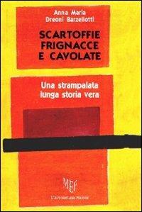 Scartoffie frignacce e cavolate - Anna M. Dreoni Barzellotti - Libro L'Autore Libri Firenze 2012, Biblioteca 80. Narratori | Libraccio.it