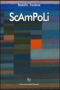 Scampoli. Epigrammi e aforismi di un disillusionista - Rodolfo Traversa - Libro L'Autore Libri Firenze 2012, Biblioteca 80. Poeti | Libraccio.it