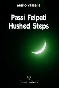 Passi felpati-Hushed steps. Ediz. bilingue - Mario Vassalle - Libro L'Autore Libri Firenze 2013, Biblioteca 80 | Libraccio.it