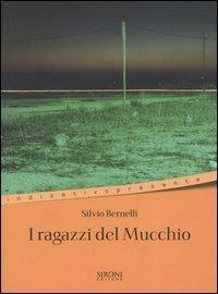 I ragazzi del Mucchio - Silvio Bernelli - Libro Sironi 2003, Indicativo presente | Libraccio.it