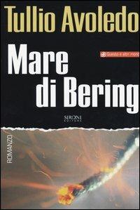 Mare di Bering - Tullio Avoledo - Libro Sironi 2003, Questo e altri mondi | Libraccio.it