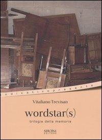 Wordstar(s). Trilogia alla memoria - Vitaliano Trevisan - Libro Sironi 2004, Indicativo presente | Libraccio.it