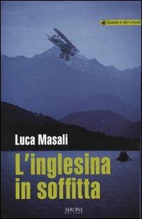 L'inglesina in soffitta - Luca Masali - Libro Sironi 2012, Questo e altri mondi | Libraccio.it