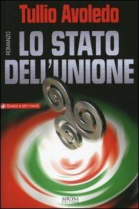 Lo stato dell'unione - Tullio Avoledo - Libro Sironi 2005, Questo e altri mondi | Libraccio.it