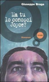 Ma tu lo conosci Joyce?