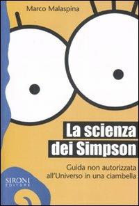 La scienza dei Simpson. Guida non autorizzata all'universo in una ciambella - Marco Malaspina - Libro Sironi 2007, Galápagos | Libraccio.it