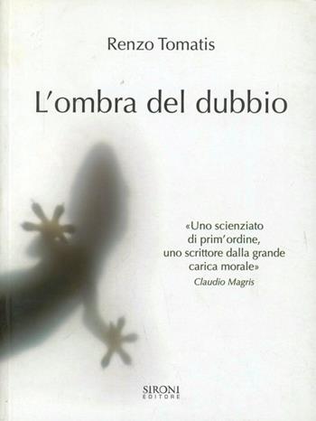 L' ombra del dubbio - Renzo Tomatis - Libro Sironi 2007, Indicativo presente | Libraccio.it