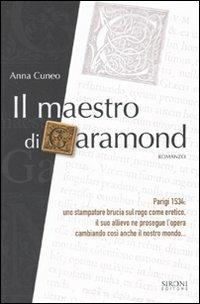 Il maestro di Garamond - Anna Cuneo - Libro Sironi 2010, Questo e altri mondi | Libraccio.it