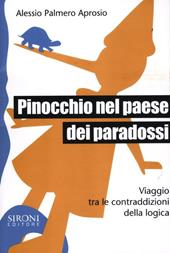 Pinocchio nel paese dei paradossi. Viaggio tra le contraddizioni della logica