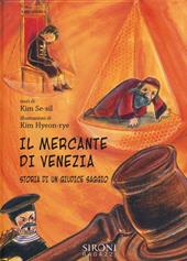 Il mercante di Venezia. Storia di un giudice saggio. Ediz. illustrata