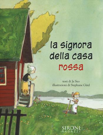 La signora della casa rossa. Ediz. illustrata - Seo Ja - Libro Sironi 2014, Semi di zucca | Libraccio.it
