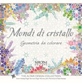 Mondi di cristallo. Geometria da colorare