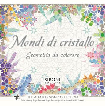 Mondi di cristallo. Geometria da colorare  - Libro Sironi 2016 | Libraccio.it