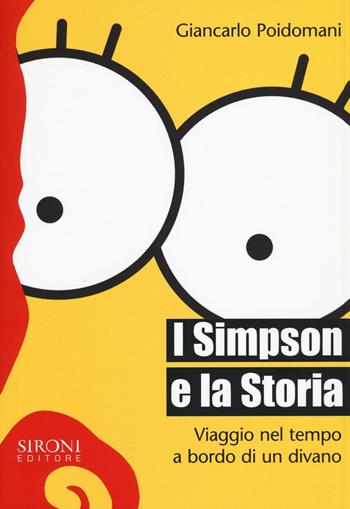 I Simpson e la storia. Viaggio nel tempo a bordo di un divano - Giancarlo Poidomani - Libro Sironi 2016, Galápagos | Libraccio.it