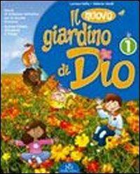 Il nuovo giardino di Dio. Per la 1ª, 2ª e 3ª classe elementare - Larissa Sella, Valerio Verdi - Libro Piemme Scuola 2007 | Libraccio.it