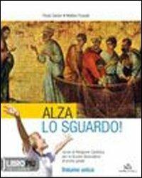 Alza lo sguardo. Con Vangeli e Atti degli apostoli. Per la Scuola media. Vol. 1 - Paolo Sartor, Matteo Fossati - Libro Piemme Scuola 2009 | Libraccio.it