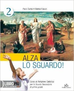 Alza lo sguardo. Per la Scuola media. Vol. 2 - Paolo Sartor, Matteo Fossati - Libro Piemme Scuola 2009 | Libraccio.it